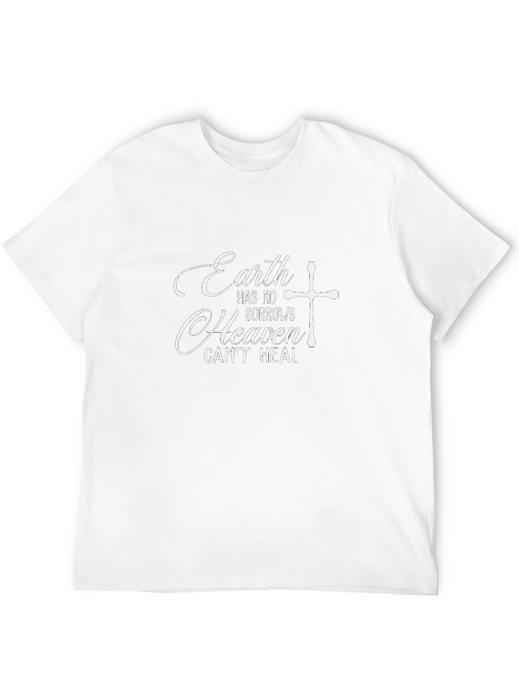 Earth Has No Sorrows Christian T-Shirt