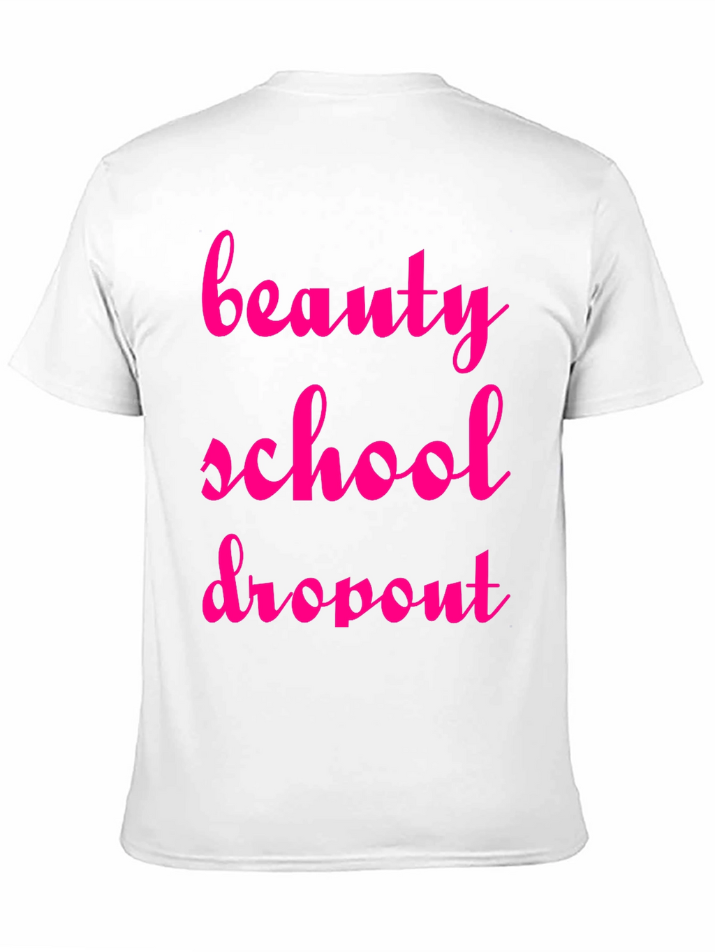 Beauty School Dropout T-Shirt