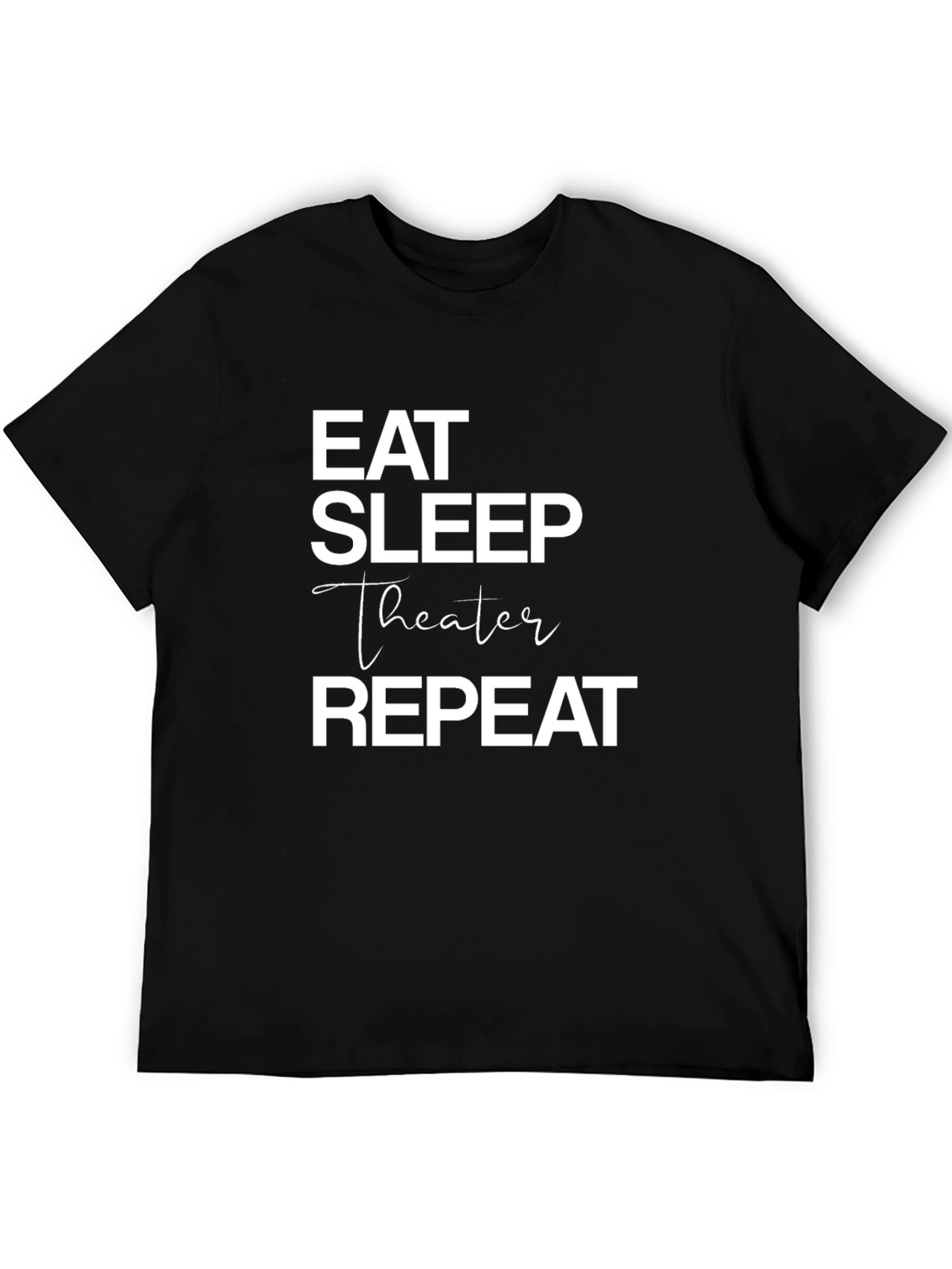 Eat Sleep Theater Repeat Graphic Tee