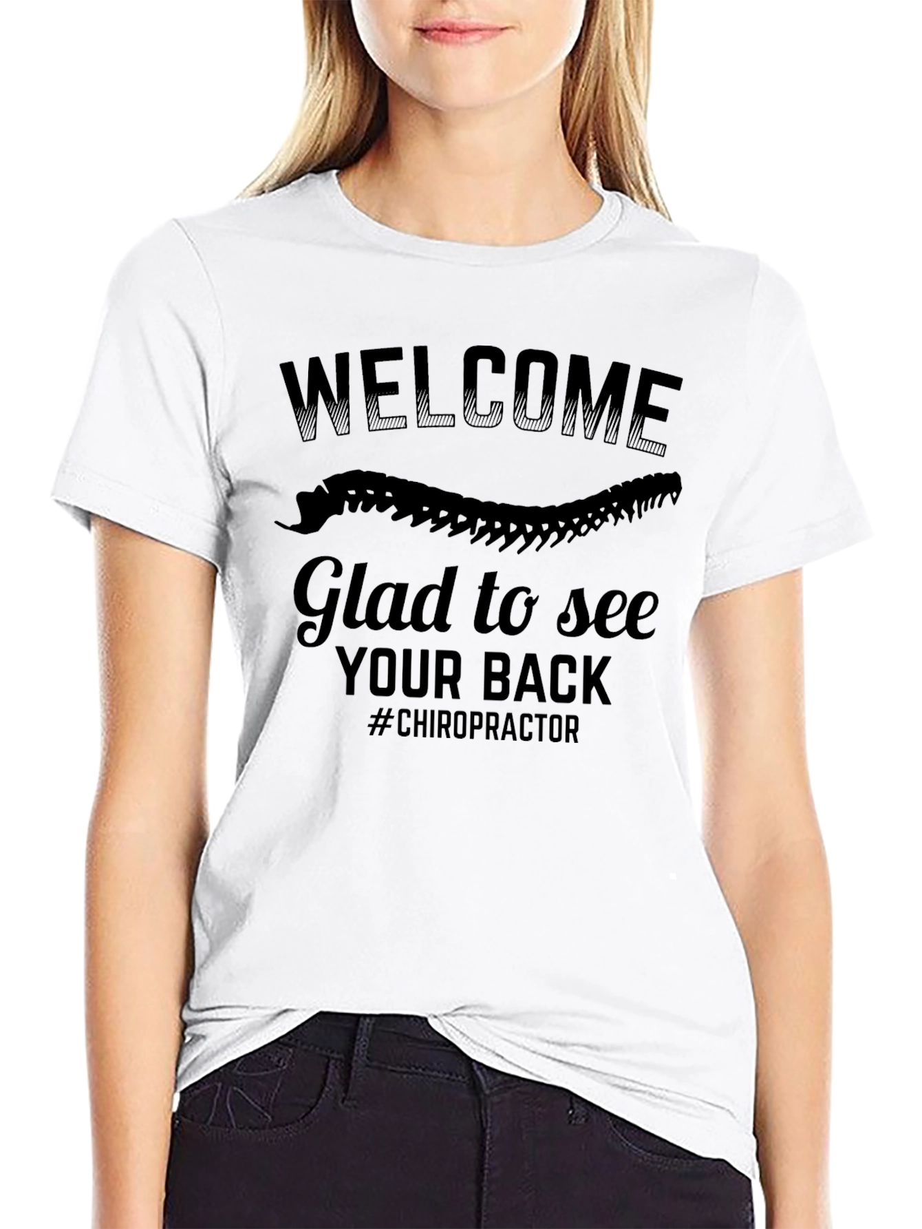 Chiropractor Welcome T-Shirt - Glad to See Your Back