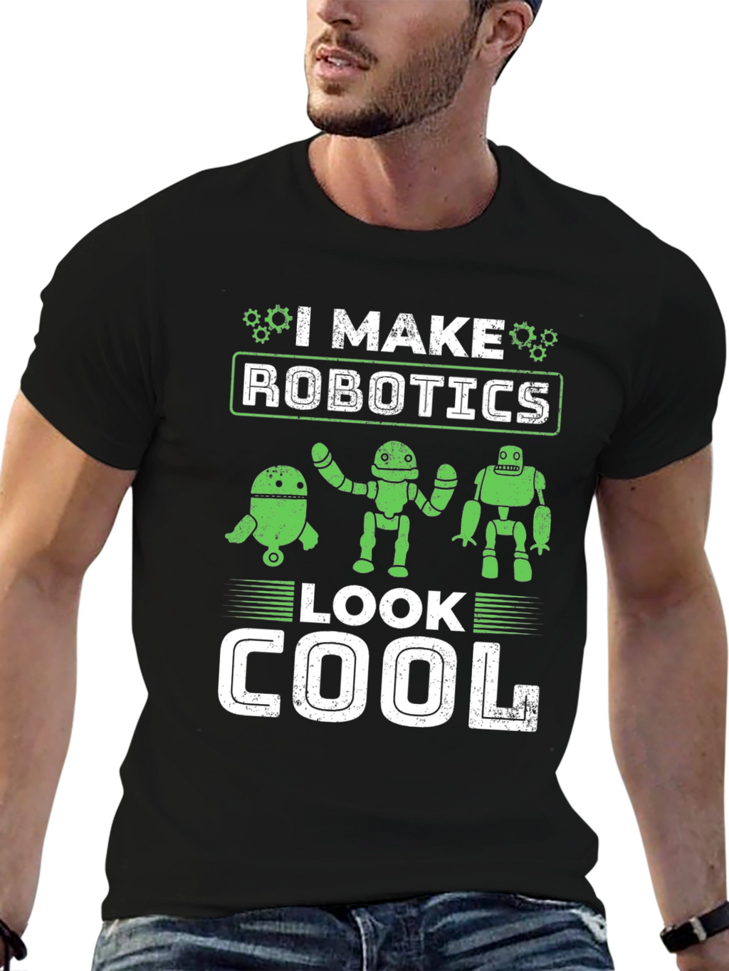 I Make Robotics Look Cool T-Shirt