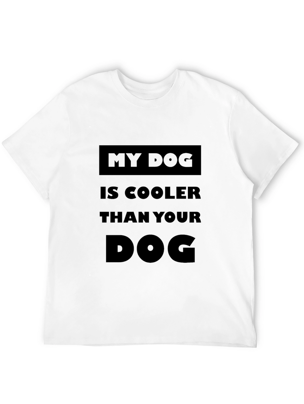 My Dog is Cooler Than Your Dog T-Shirt