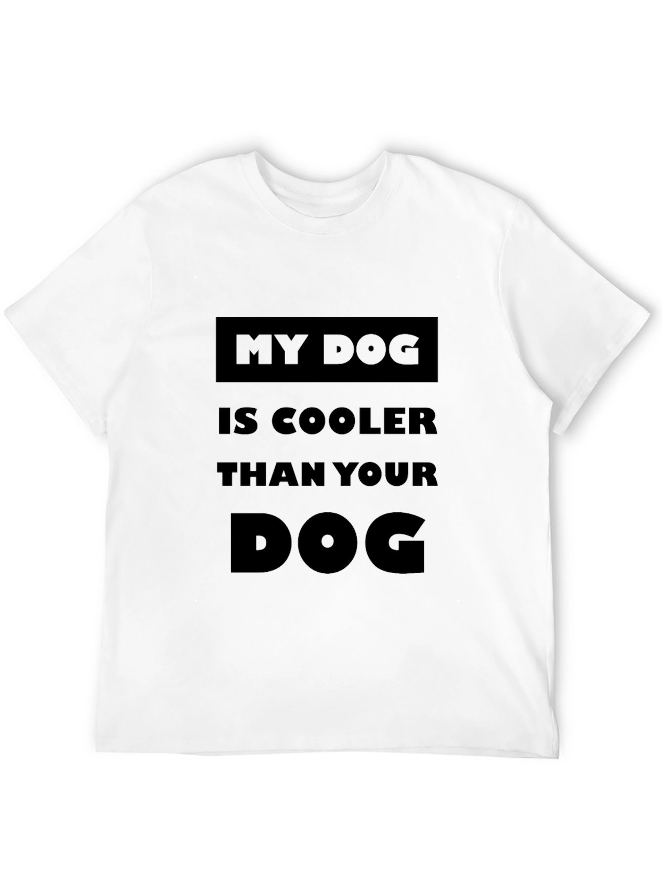My Dog is Cooler Than Your Dog T-Shirt