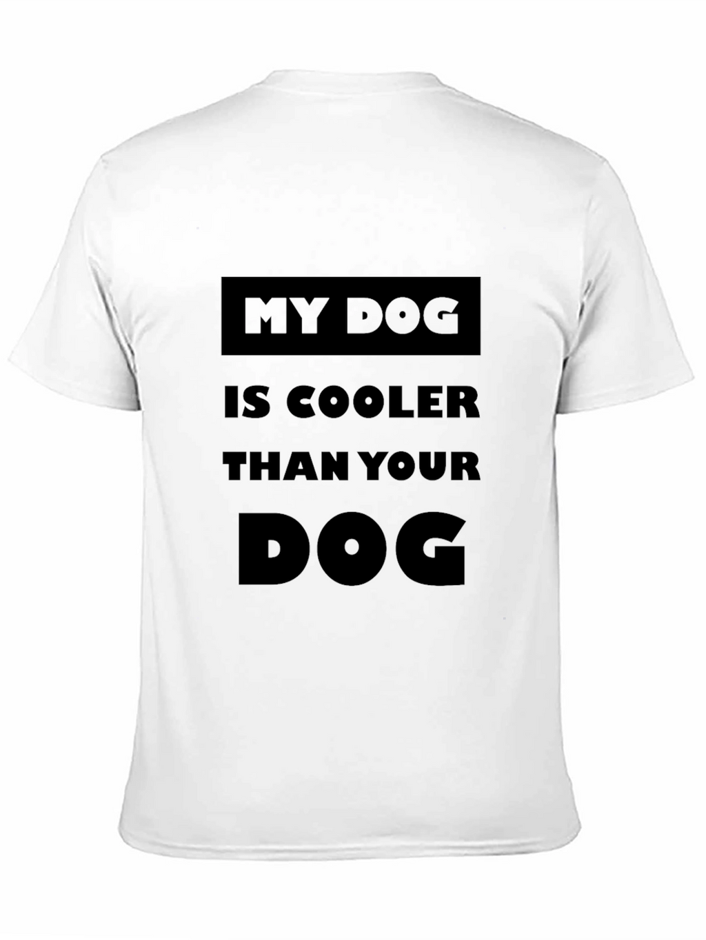 My Dog is Cooler Than Your Dog T-Shirt