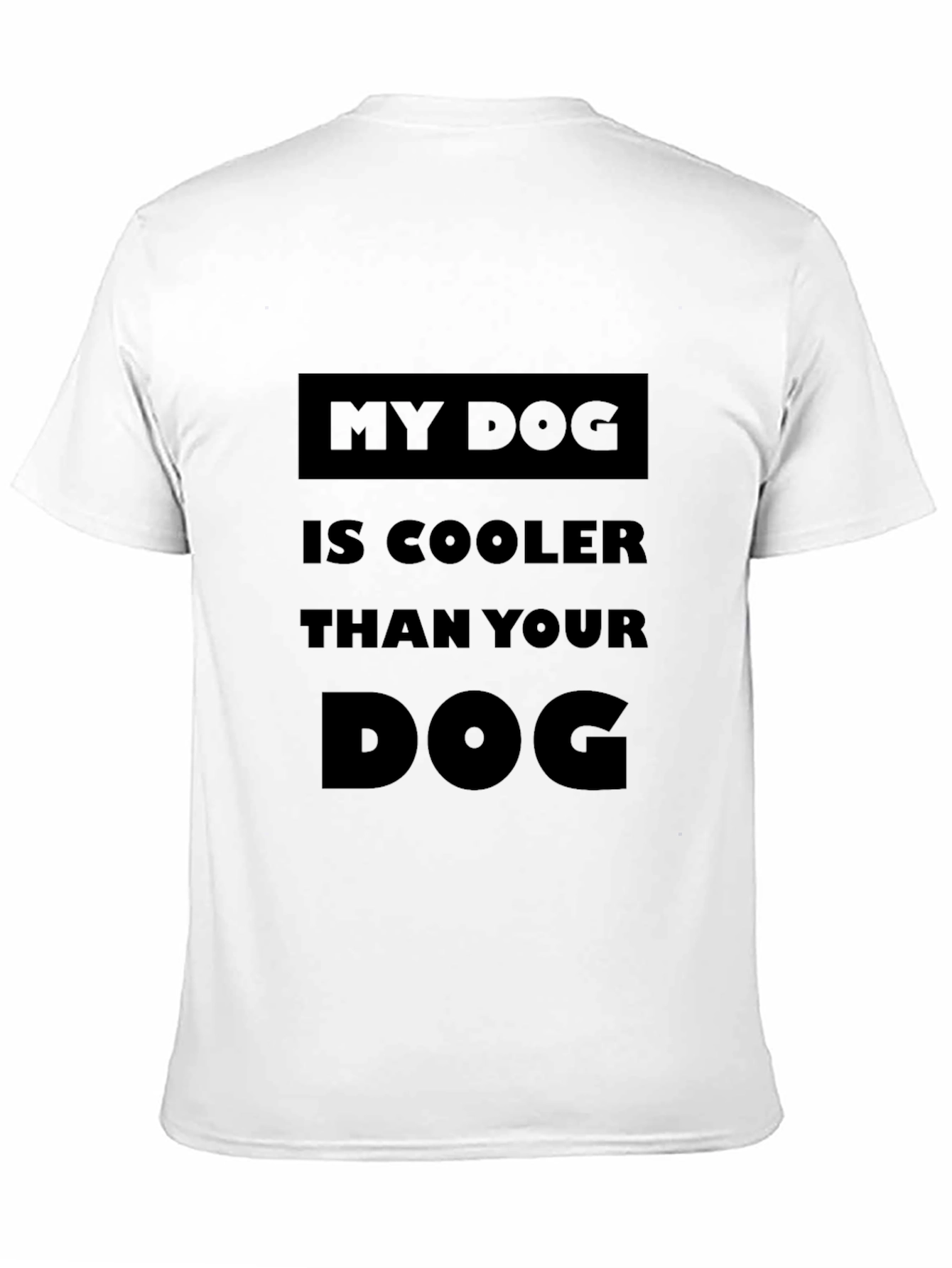 My Dog is Cooler Than Your Dog T-Shirt