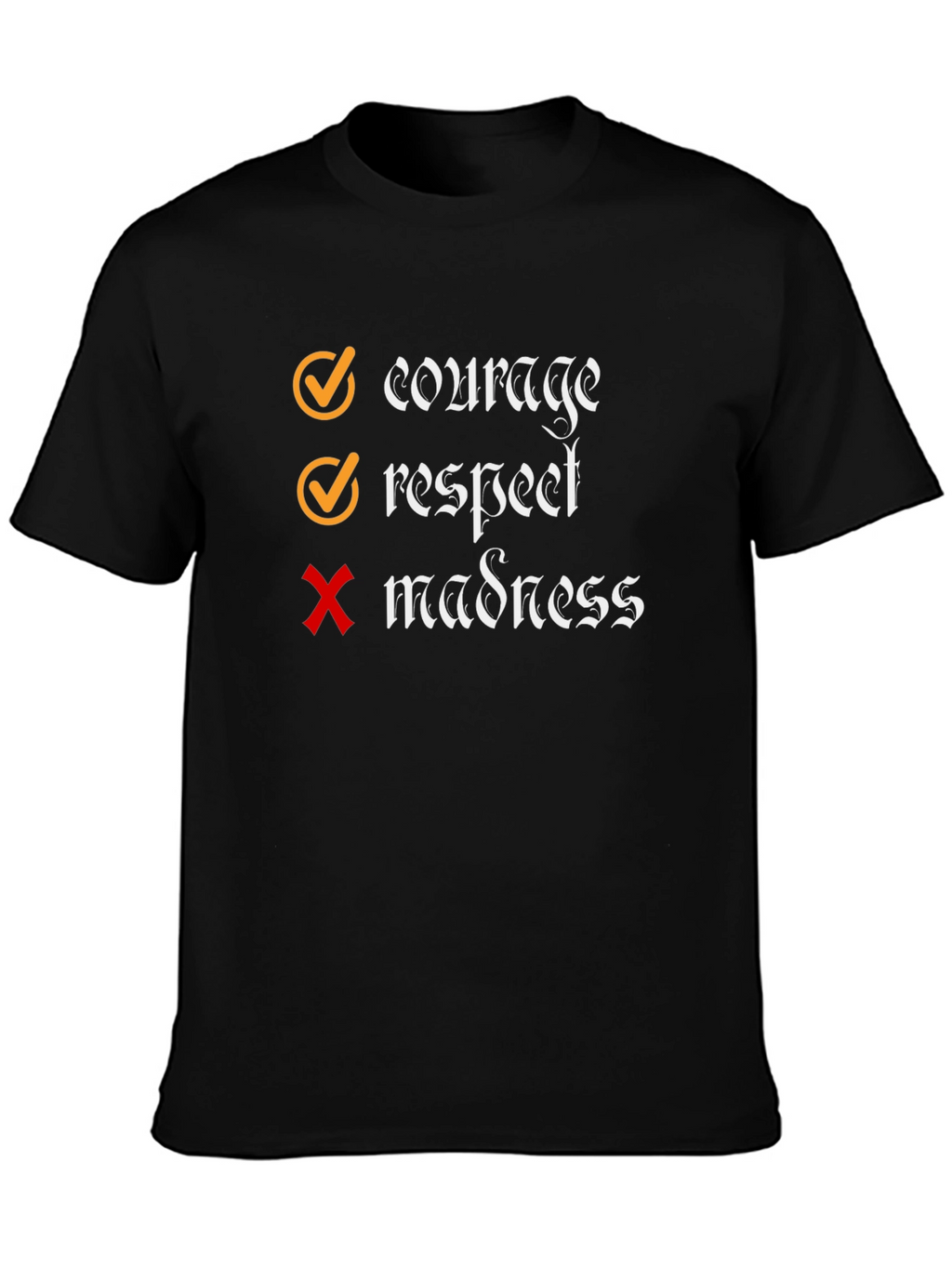 Courage Respect No Madness Graphic T-Shirt
