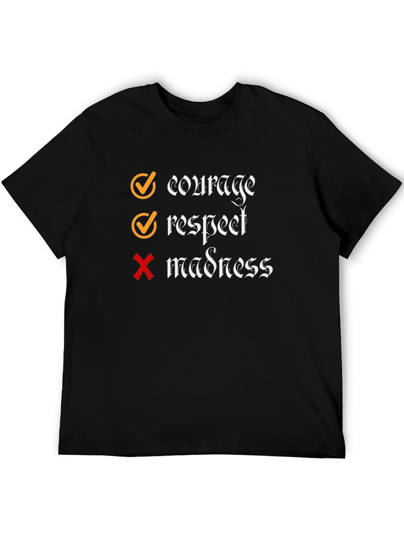 Courage Respect No Madness Graphic T-Shirt