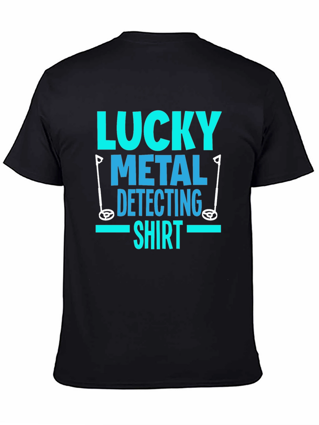 Lucky Metal Detecting Shirt - Hobby T-Shirt
