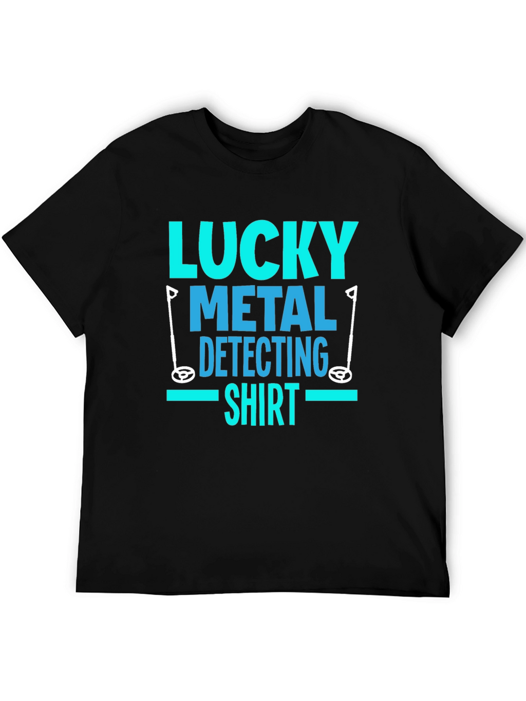 Lucky Metal Detecting Shirt - Hobby T-Shirt