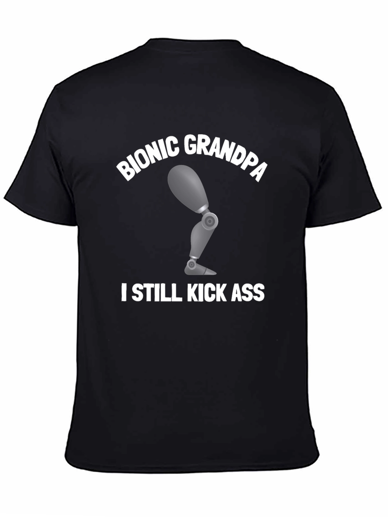 Bionic Grandpa T-Shirt: Kick Ass Humor Tee