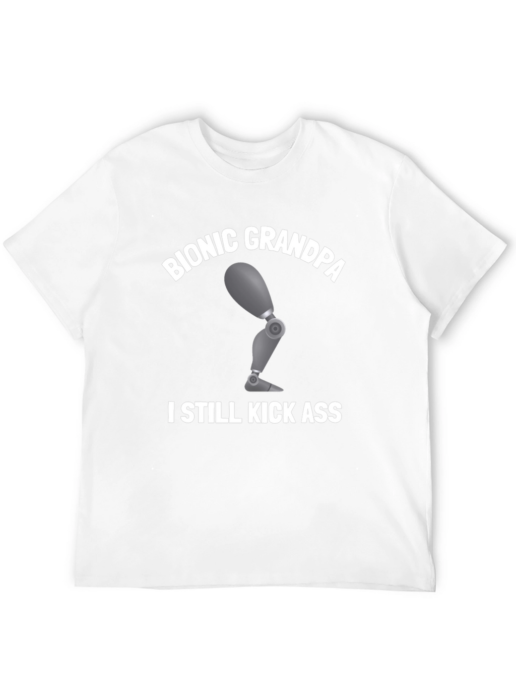 Bionic Grandpa T-Shirt: Kick Ass Humor Tee