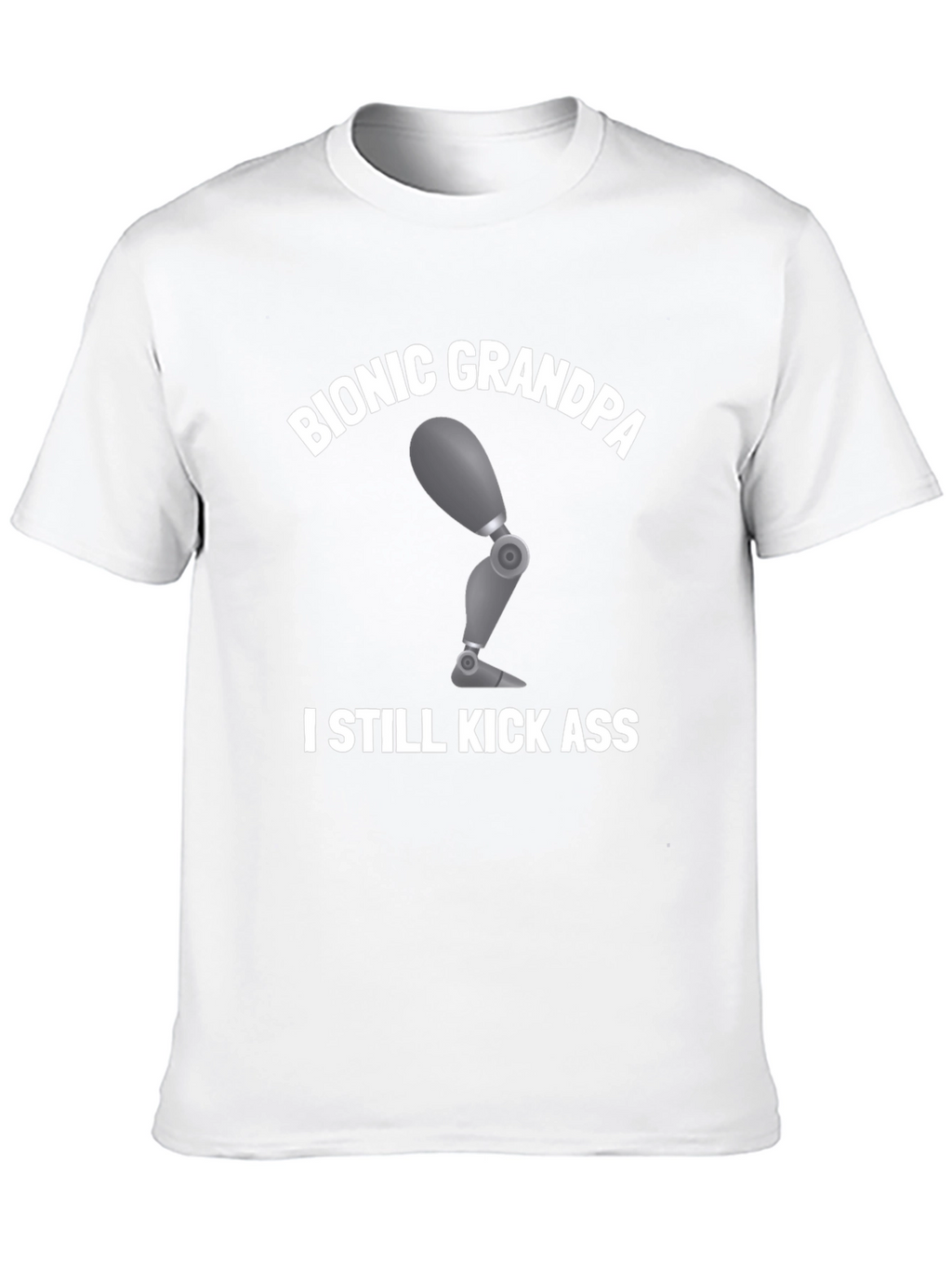 Bionic Grandpa T-Shirt: Kick Ass Humor Tee