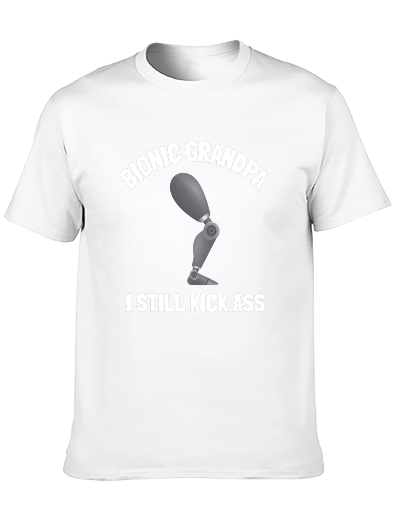 Bionic Grandpa T-Shirt: Kick Ass Humor Tee