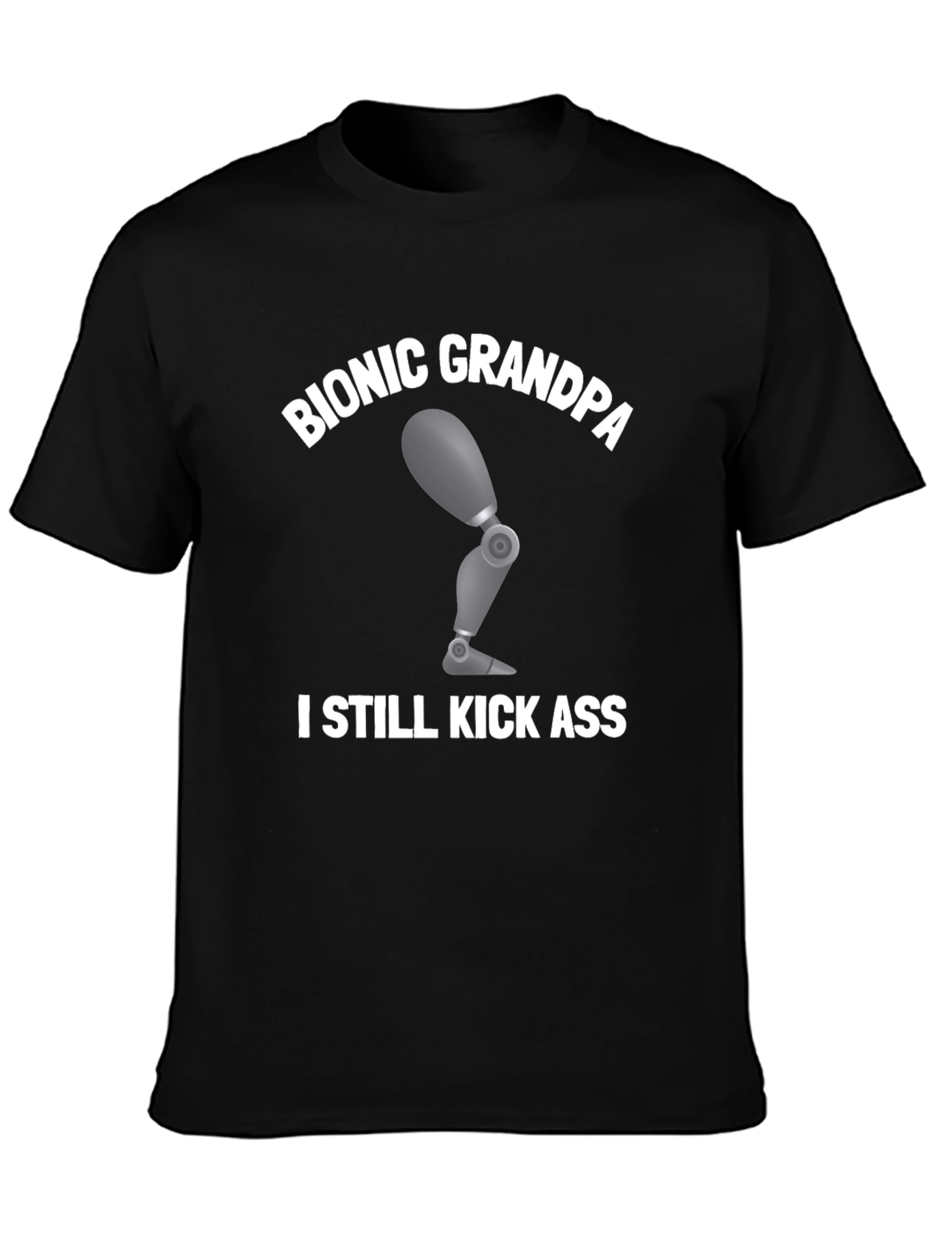 Bionic Grandpa T-Shirt: Kick Ass Humor Tee