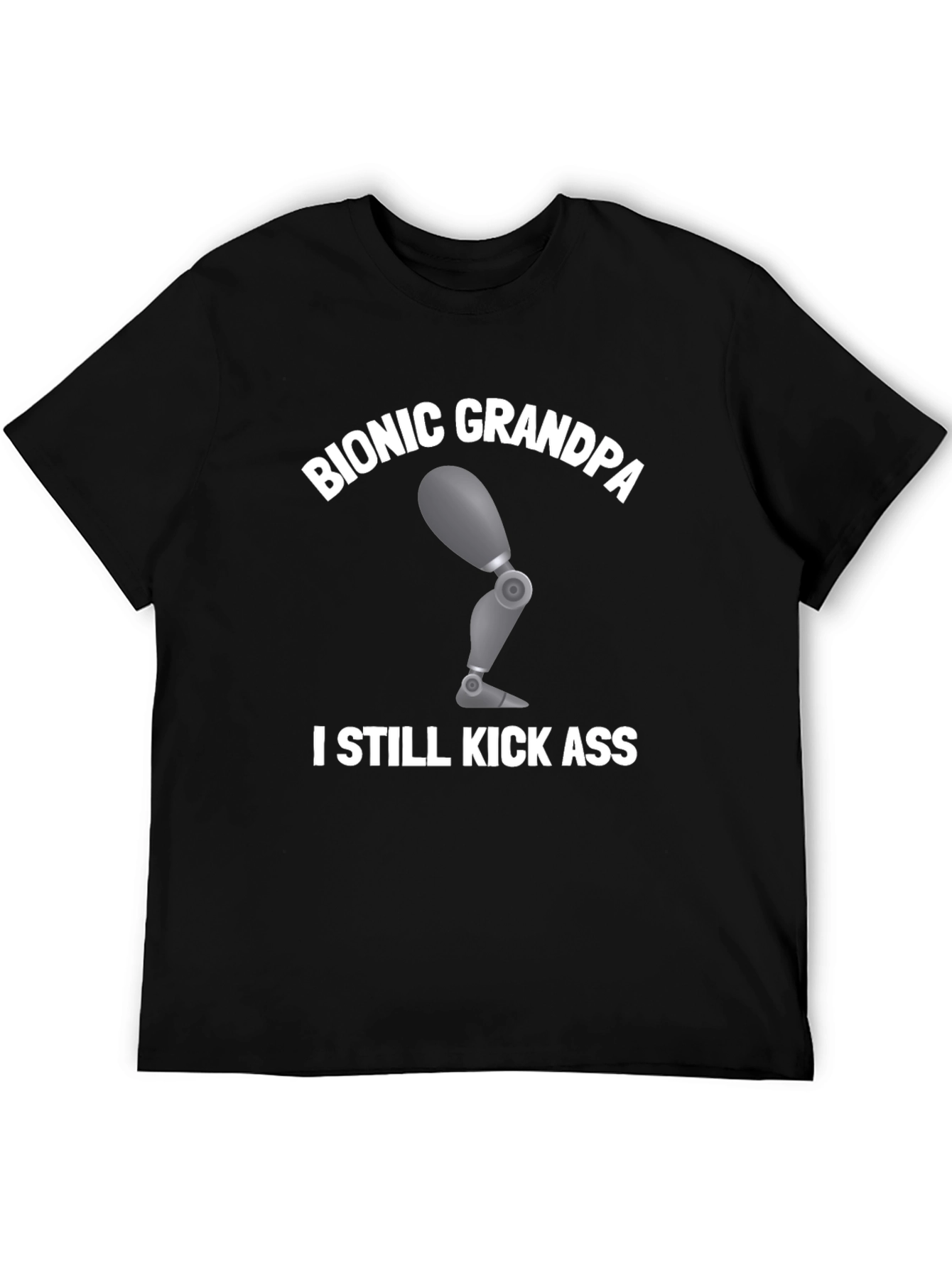 Bionic Grandpa T-Shirt: Kick Ass Humor Tee