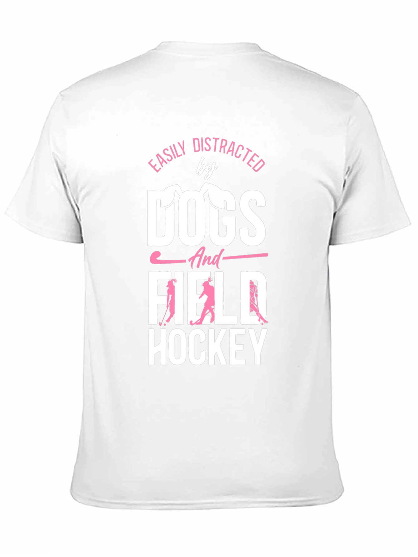 Easily Distracted by Dogs & Field Hockey T-Shirt