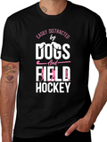 Easily Distracted by Dogs & Field Hockey T-Shirt