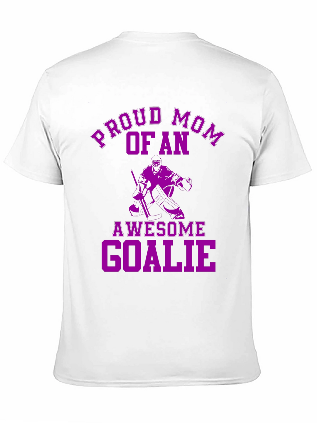 Proud Mom of an Awesome Goalie T-Shirt