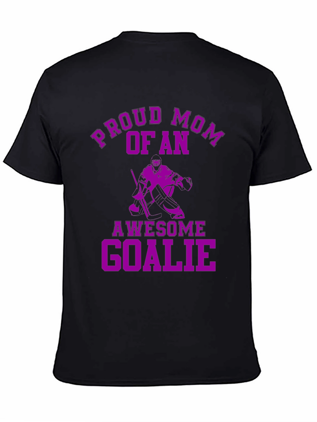 Proud Mom of an Awesome Goalie T-Shirt