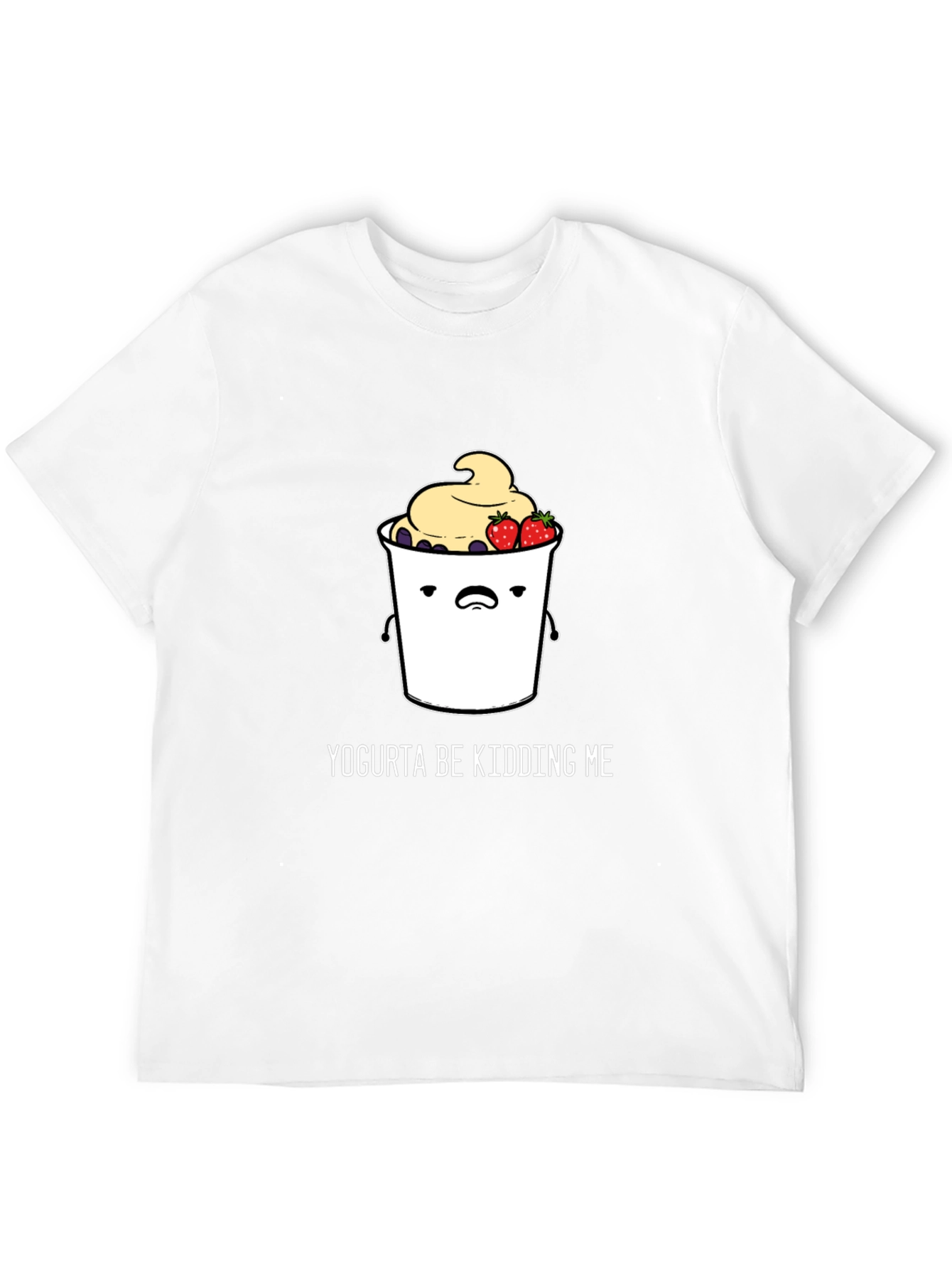 Yogurta Be Kidding Me Graphic T-Shirt