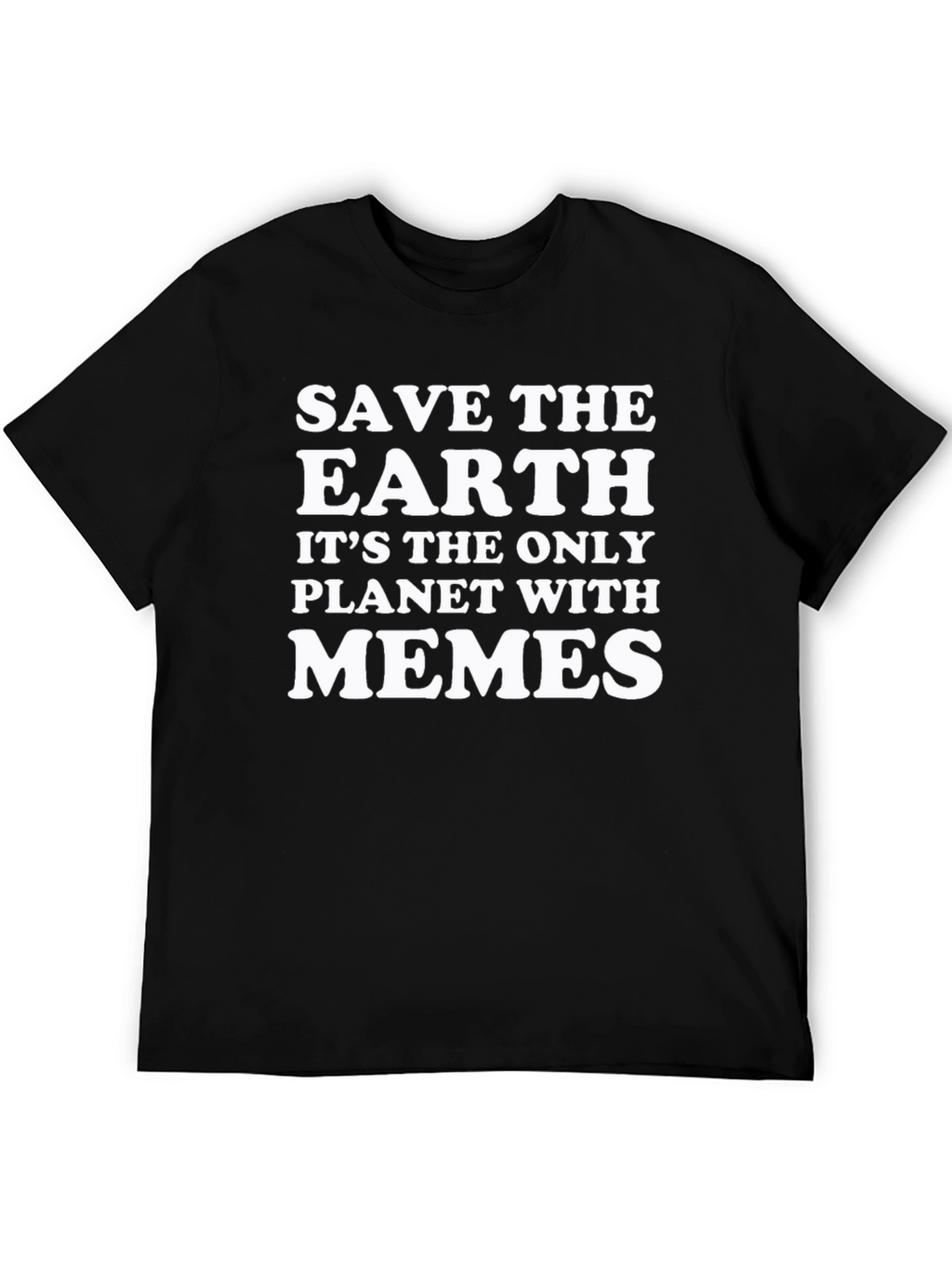 Save The Earth Memes T-Shirt