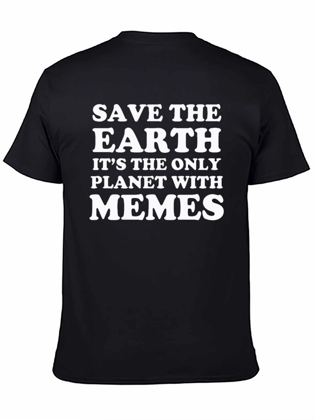 Save The Earth Memes T-Shirt