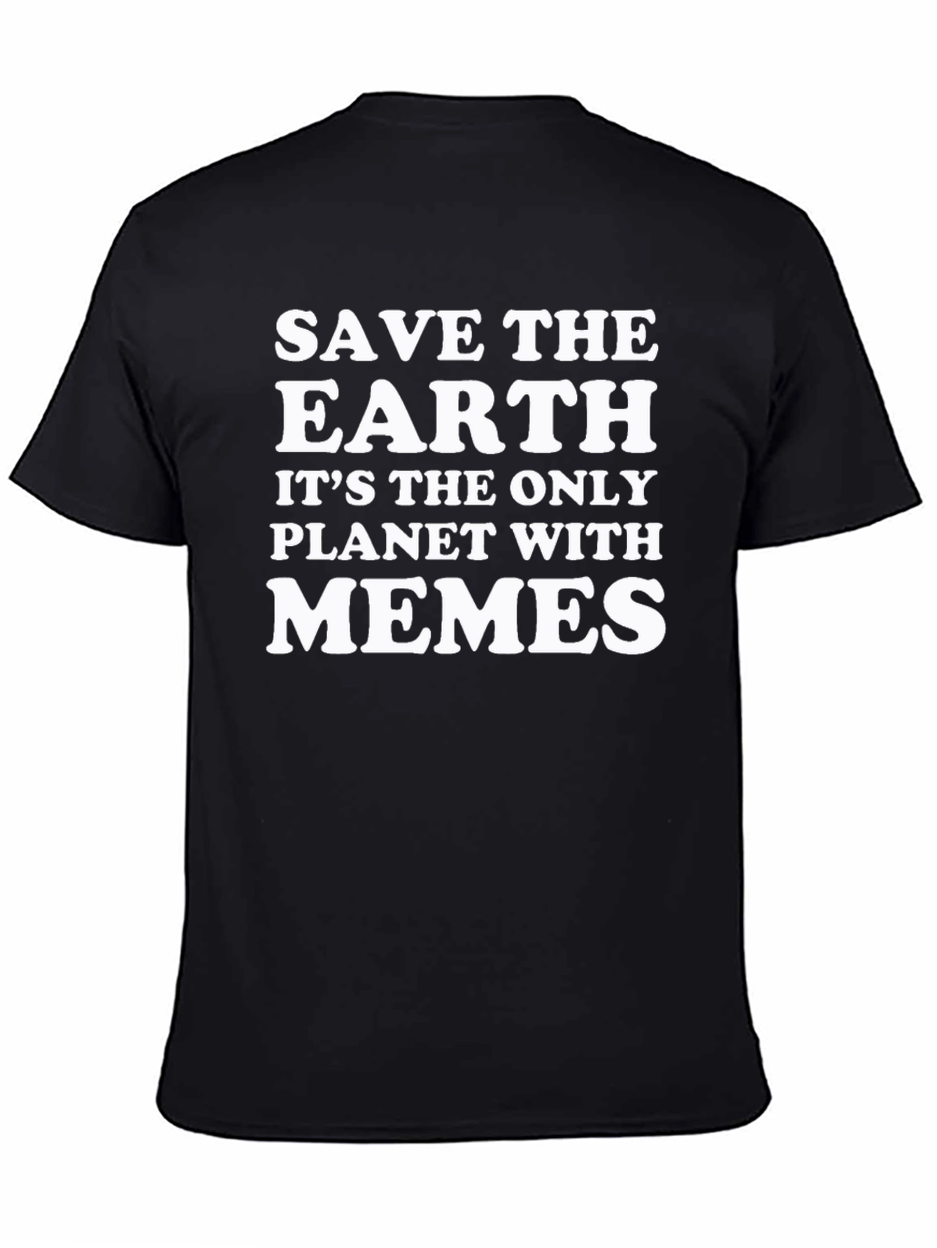 Save The Earth Memes T-Shirt