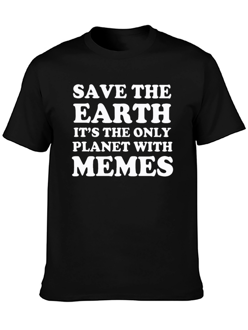 Save The Earth Memes T-Shirt