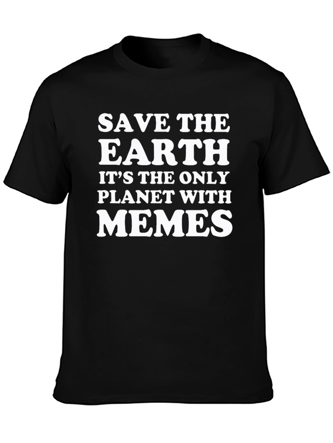 Save The Earth Memes T-Shirt