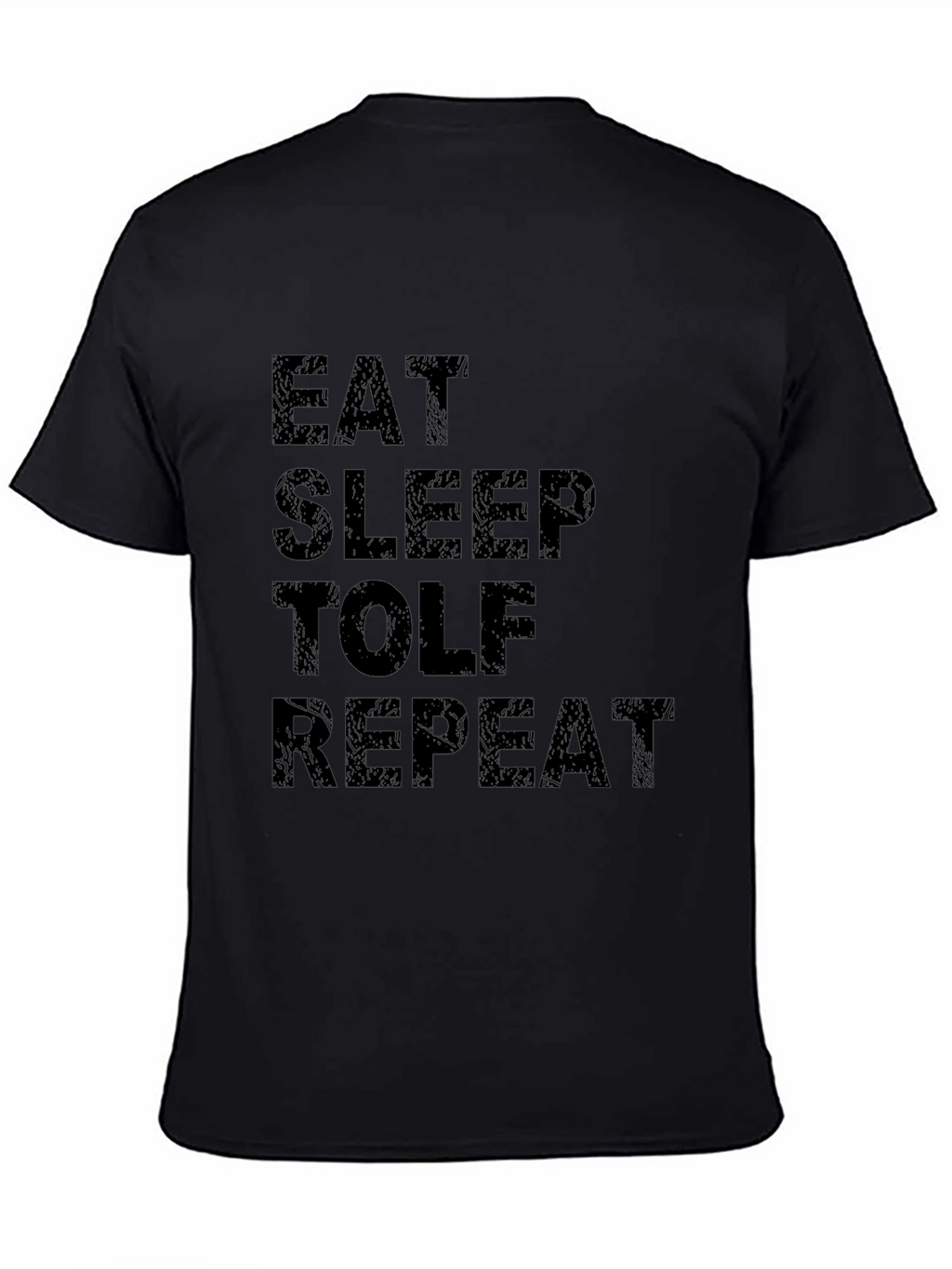 Eat Sleep TOLF Repeat Black Graphic Tee