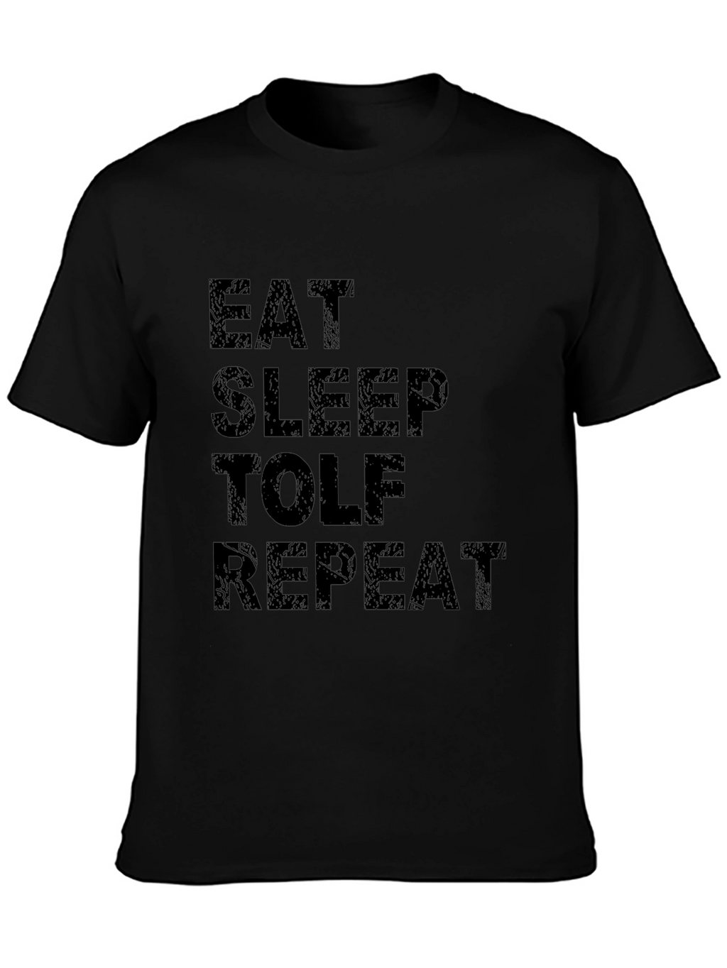 Eat Sleep TOLF Repeat Black Graphic Tee