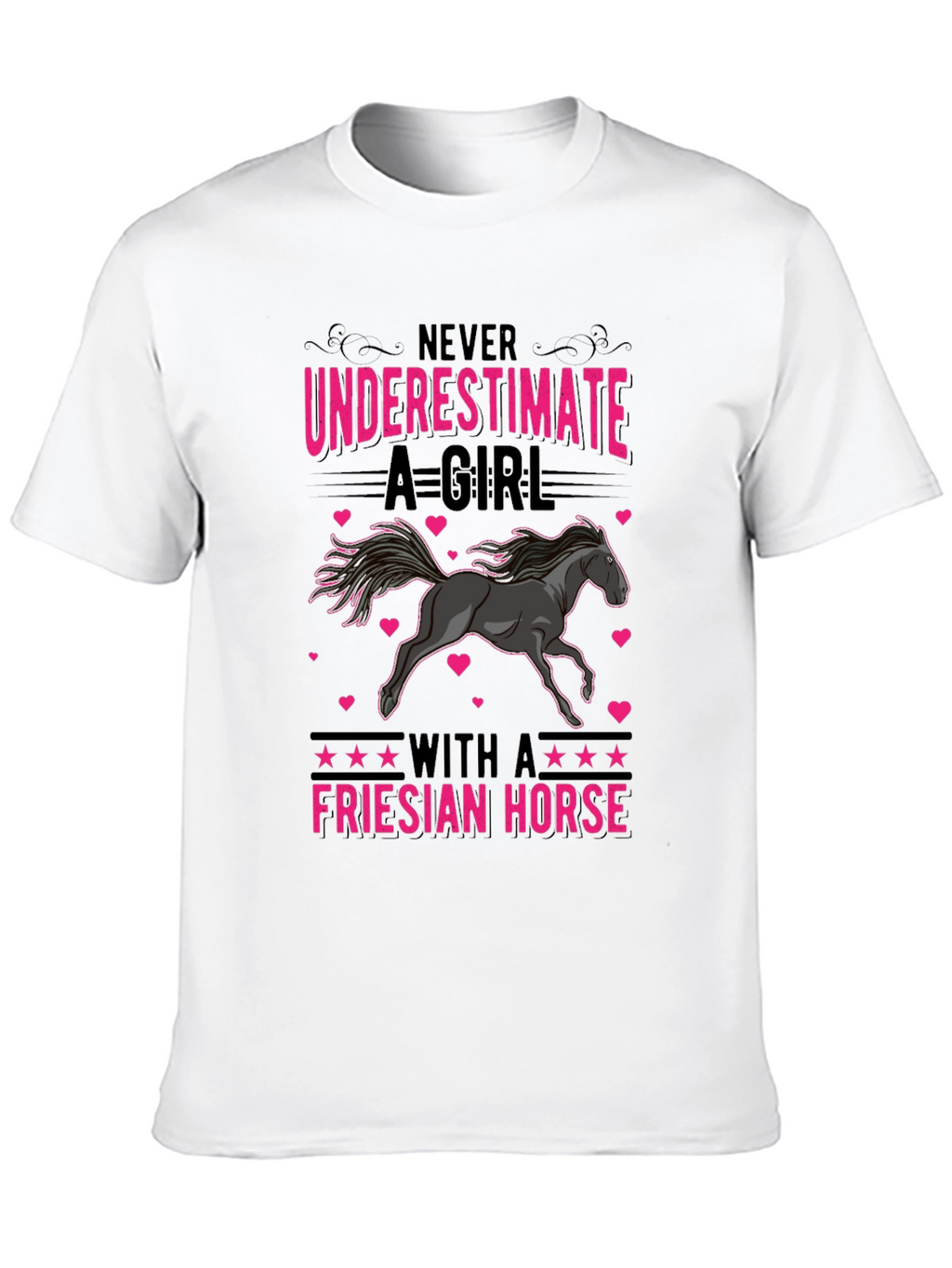 Friesian Horse Girls T-Shirt - Never Underestimate