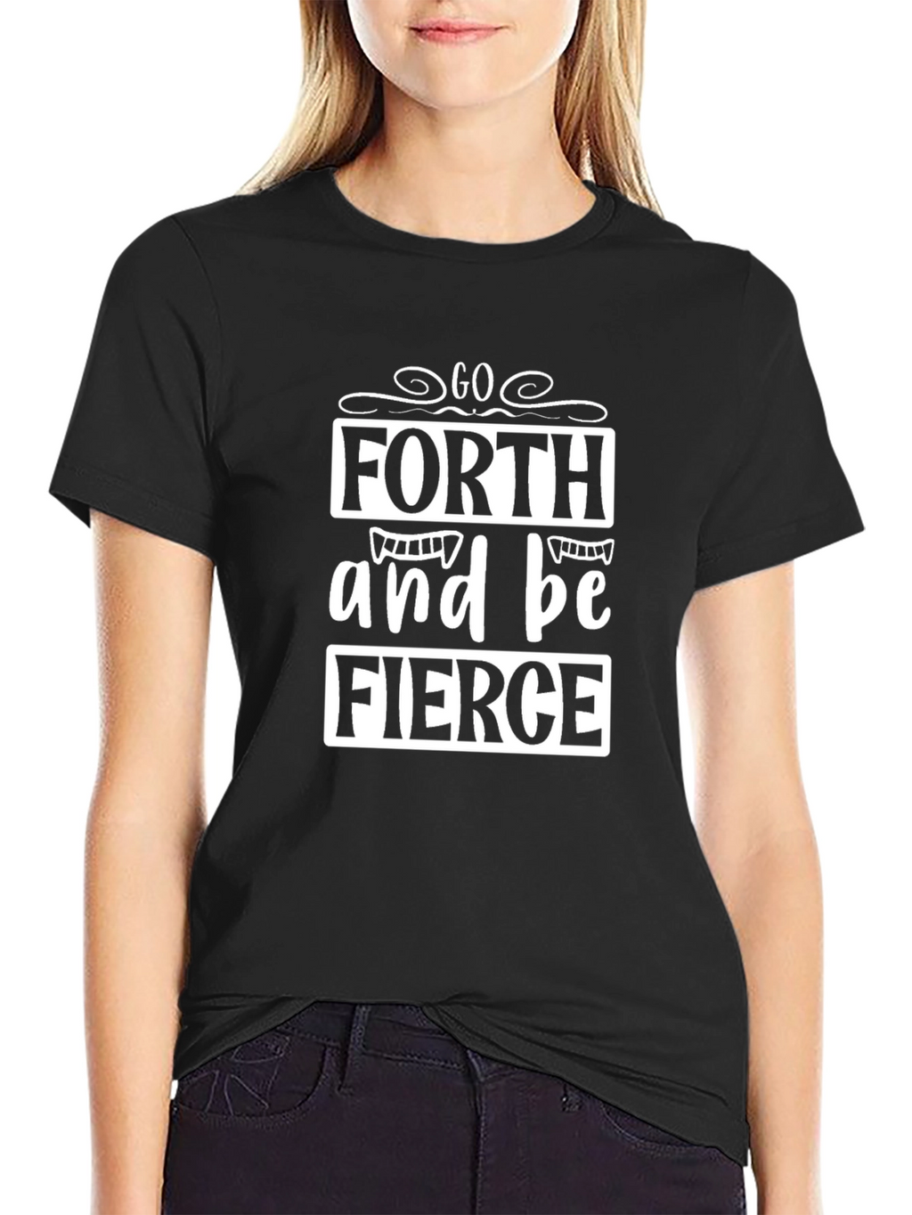Go Forth and Be Fierce Graphic Tee