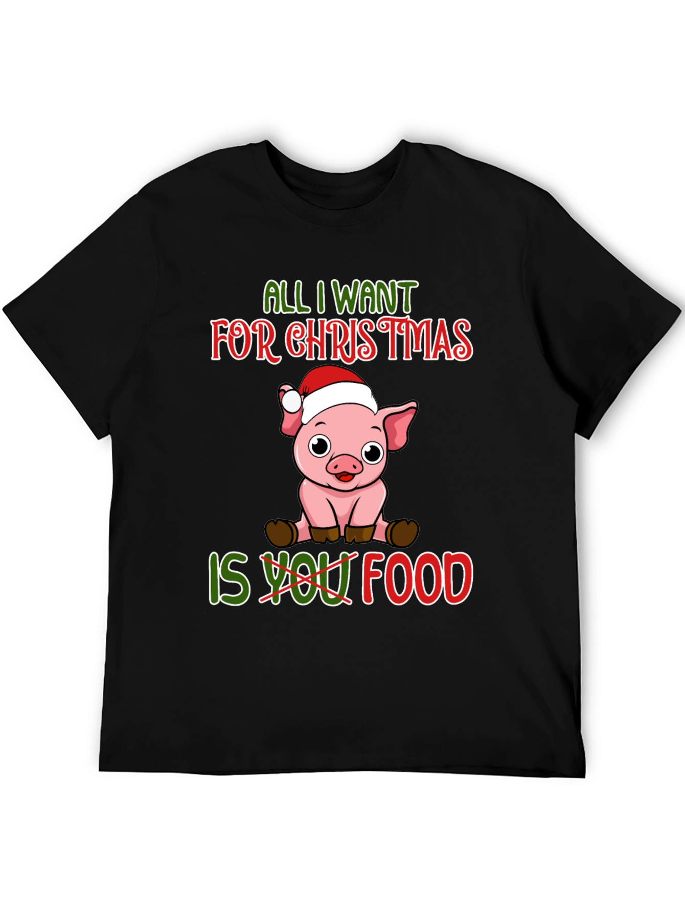 Christmas Pig T-Shirt: All I Want Is Food