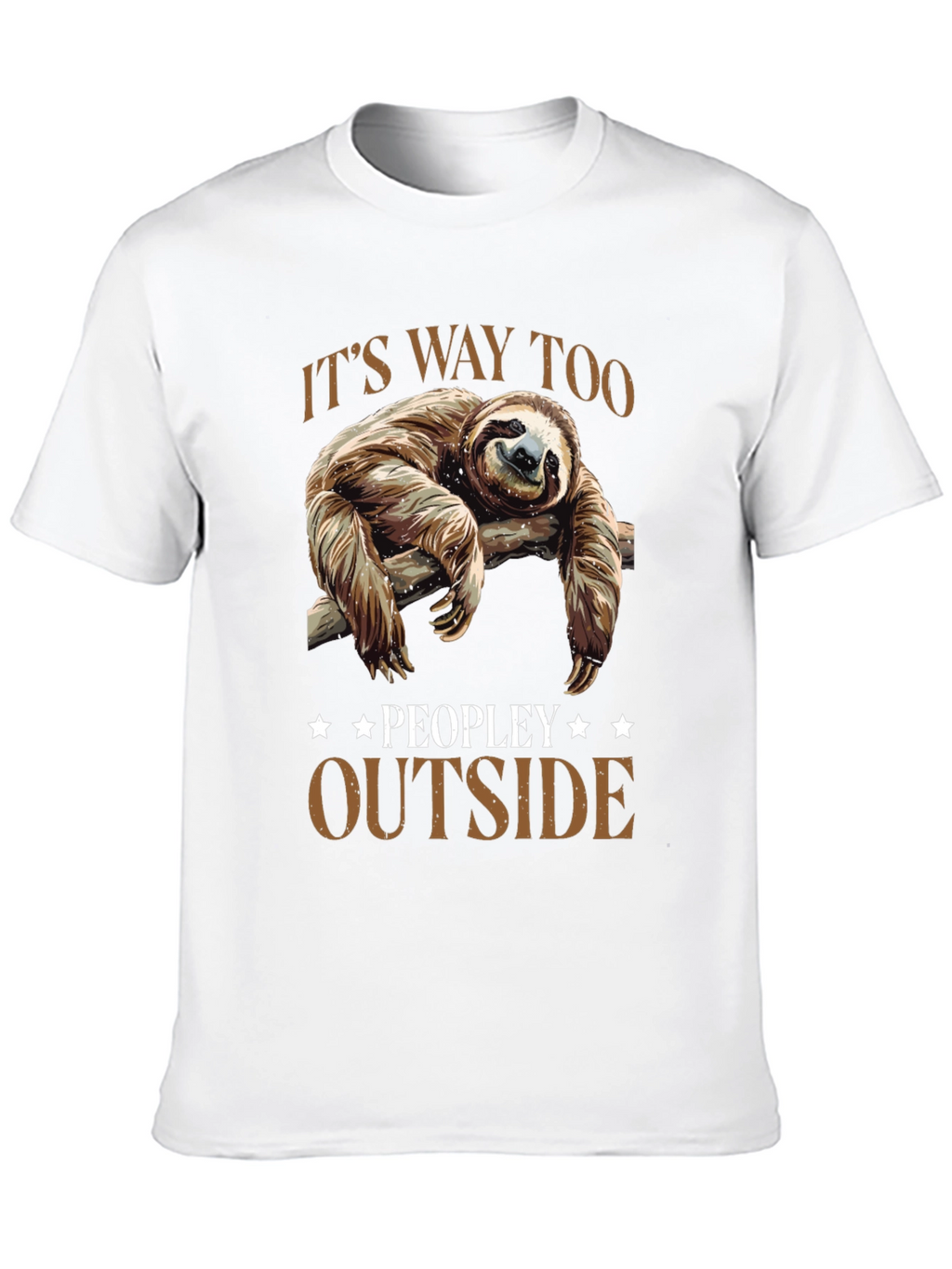 Lazy Sloth Graphic Tee: Its Way Too Peopley Outside