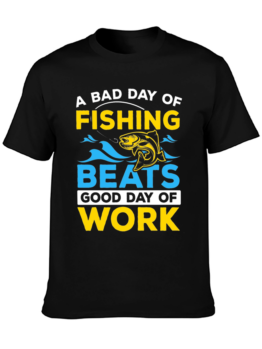 Fishing Beats Work T-Shirt