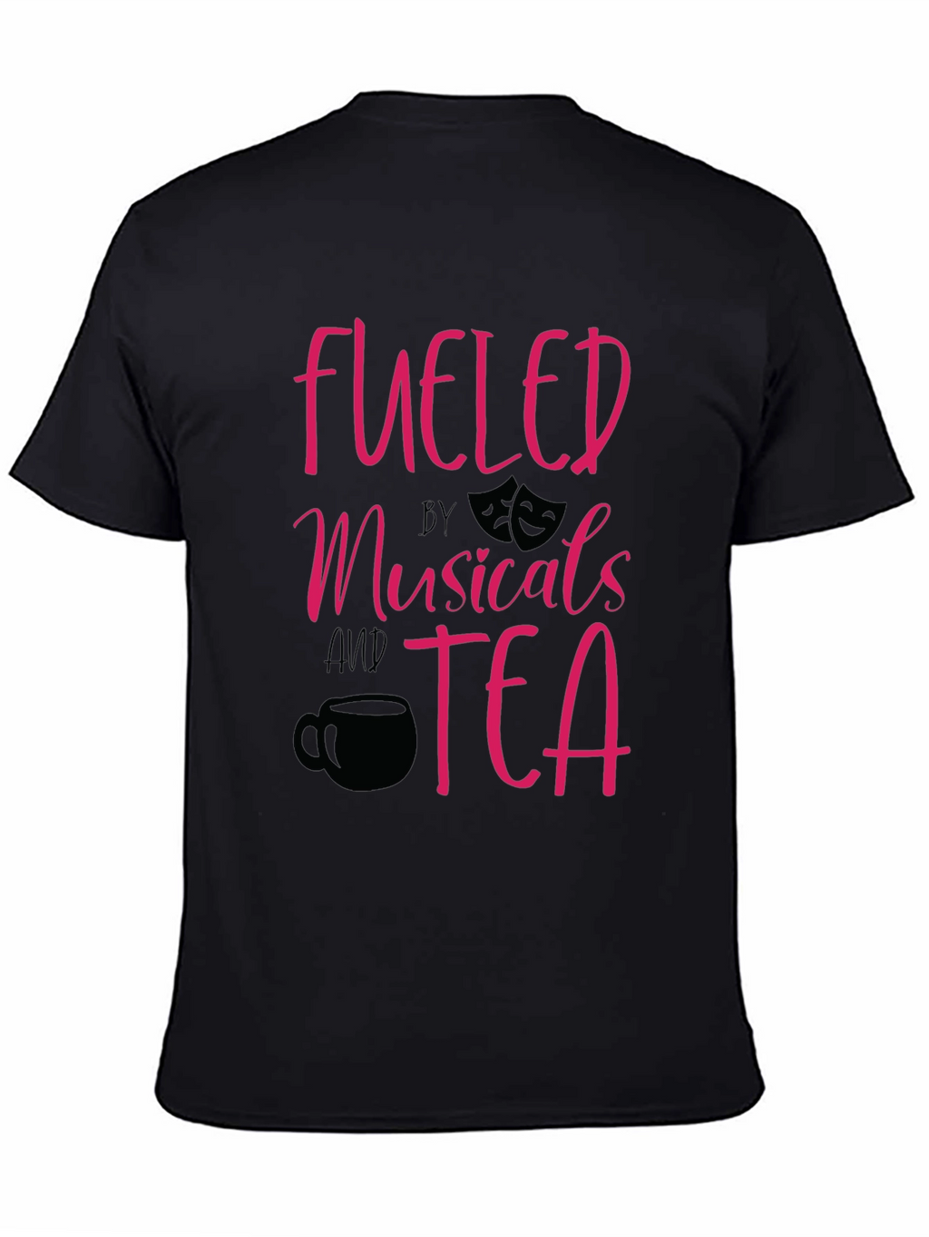 Fueled by Musicals and Tea Graphic T-Shirt