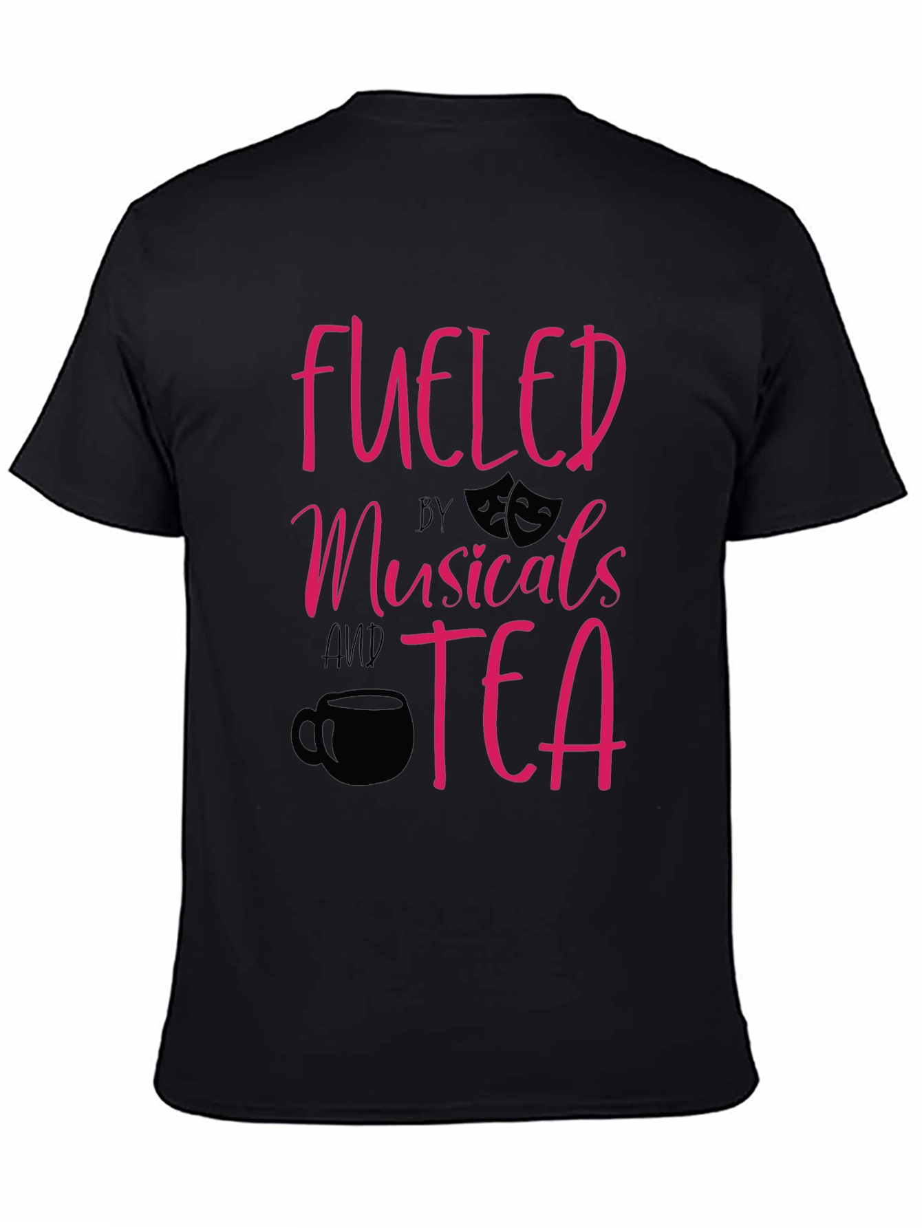 Fueled by Musicals and Tea Graphic T-Shirt