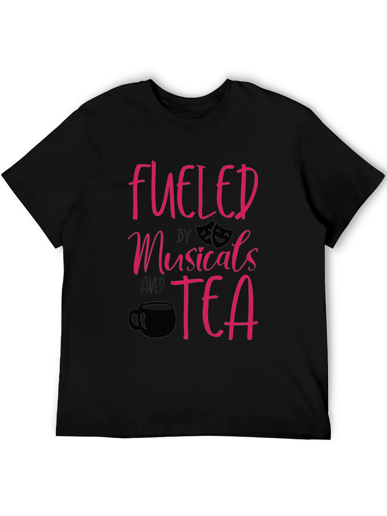 Fueled by Musicals and Tea Graphic T-Shirt
