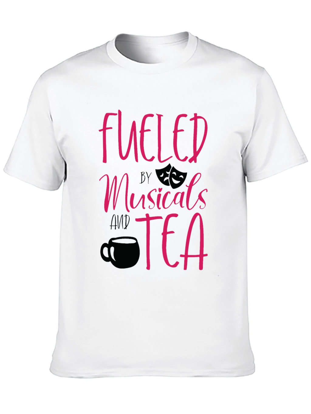 Fueled by Musicals and Tea Graphic T-Shirt
