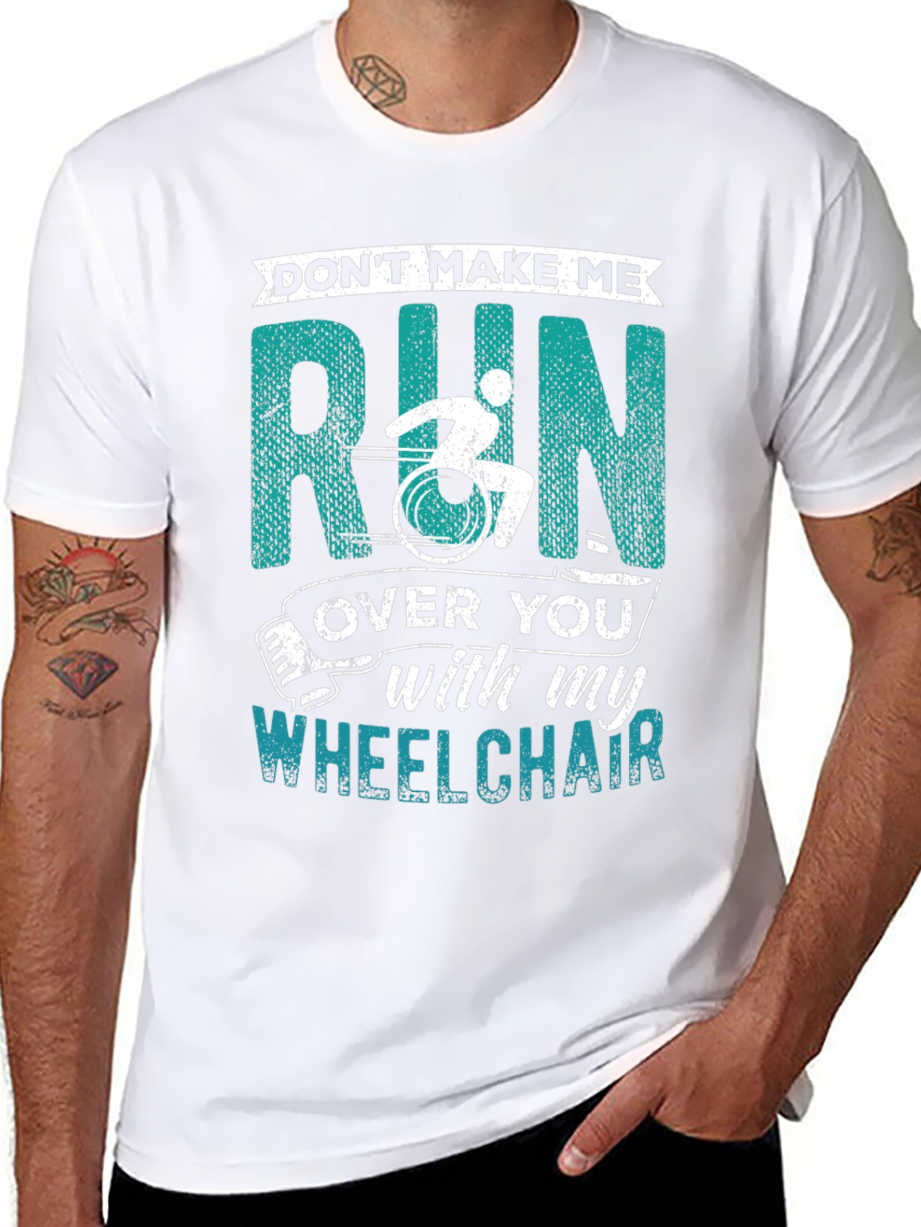 Dont Make Me Run Over You Wheelchair T-Shirt