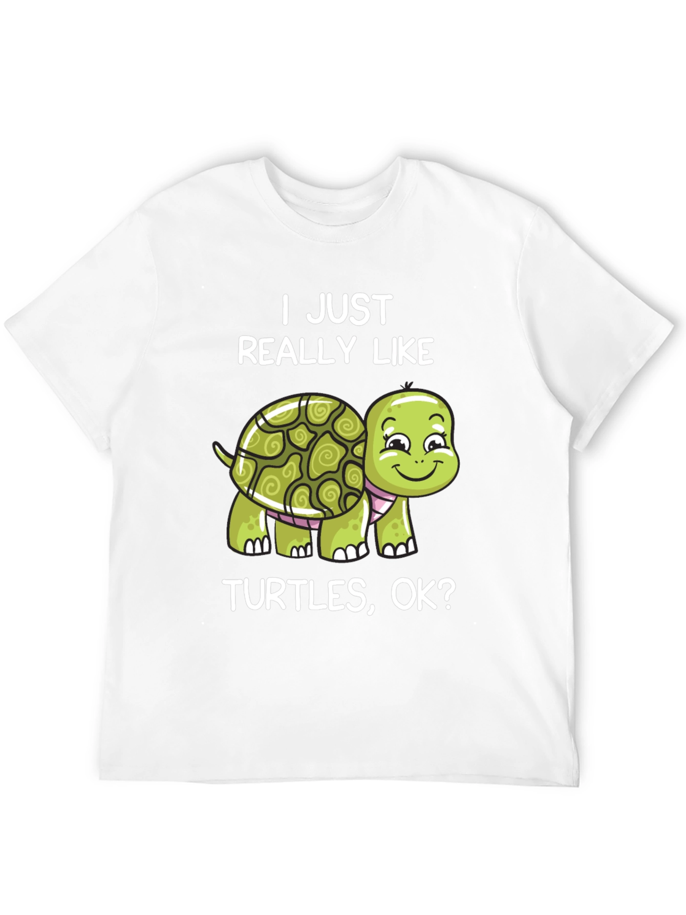 Cute Turtle Lover Tee - I Just Really Like Turtles OK?