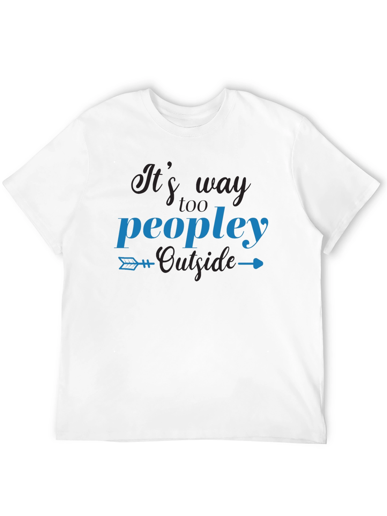 Its Way Too Peopley Outside Black T-Shirt
