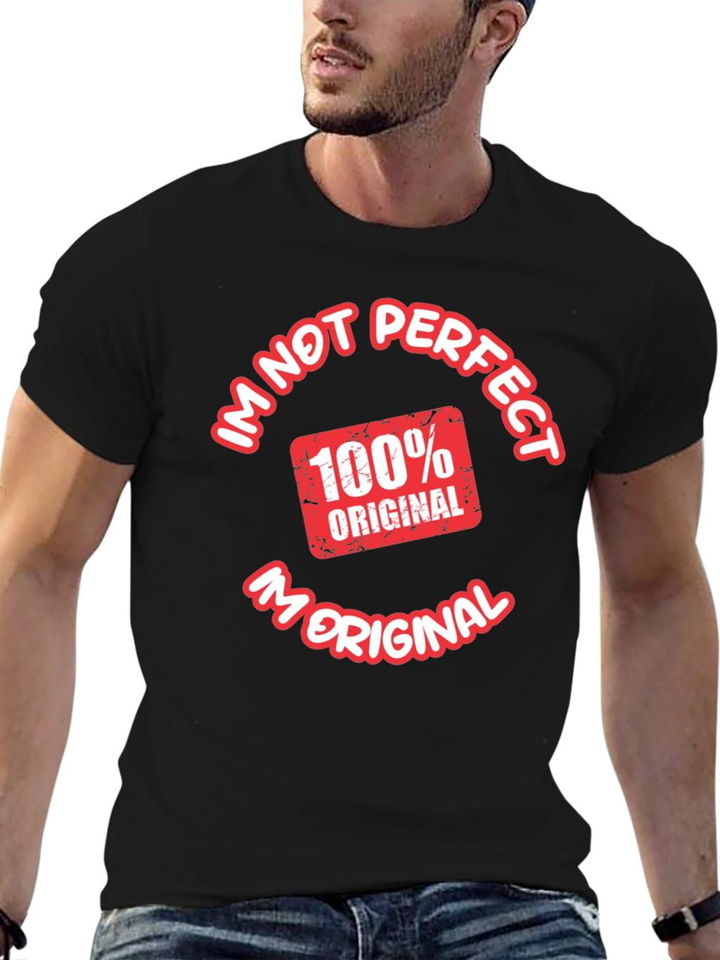 Im Not Perfect Im Original T-Shirt