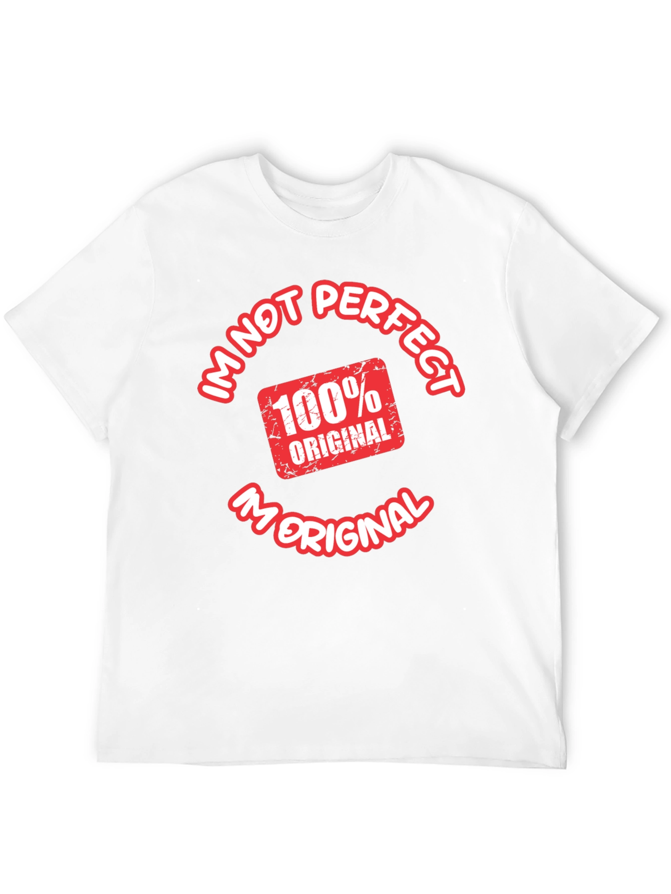 Im Not Perfect Im Original T-Shirt