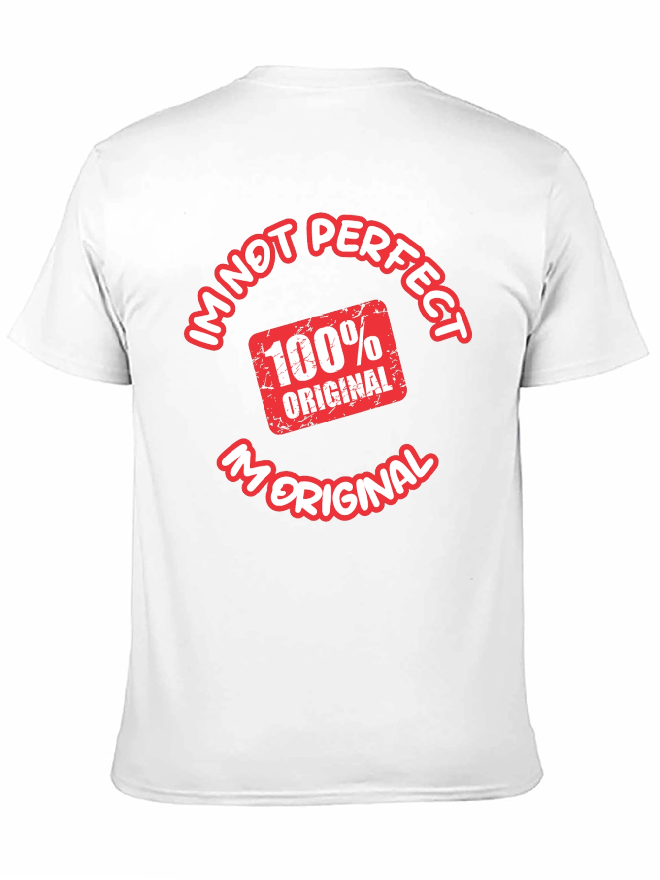 Im Not Perfect Im Original T-Shirt