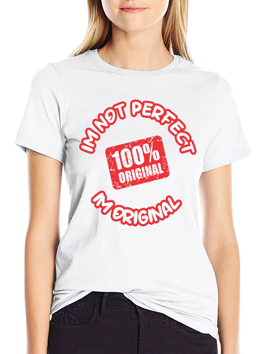 Im Not Perfect Im Original T-Shirt