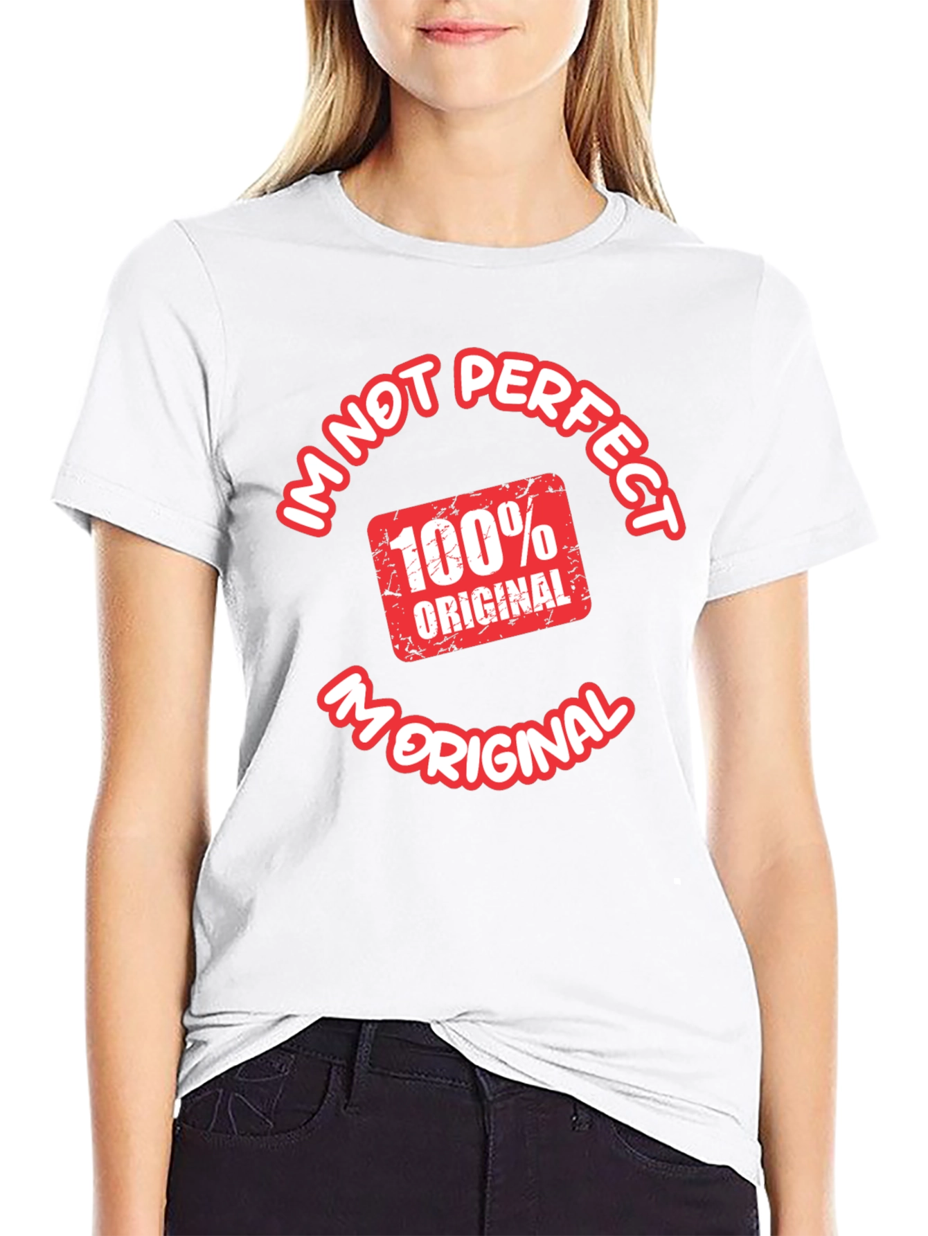Im Not Perfect Im Original T-Shirt