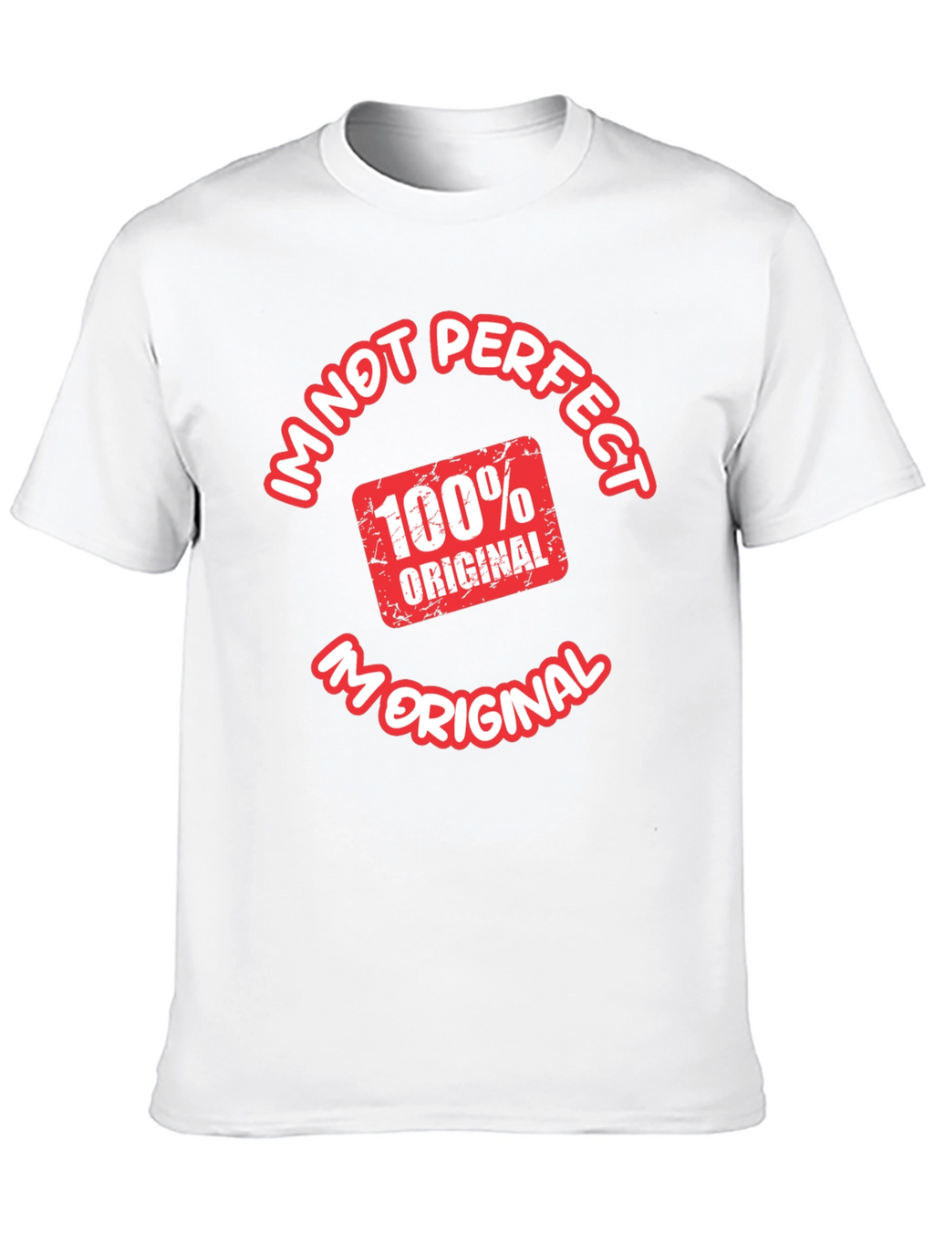 Im Not Perfect Im Original T-Shirt