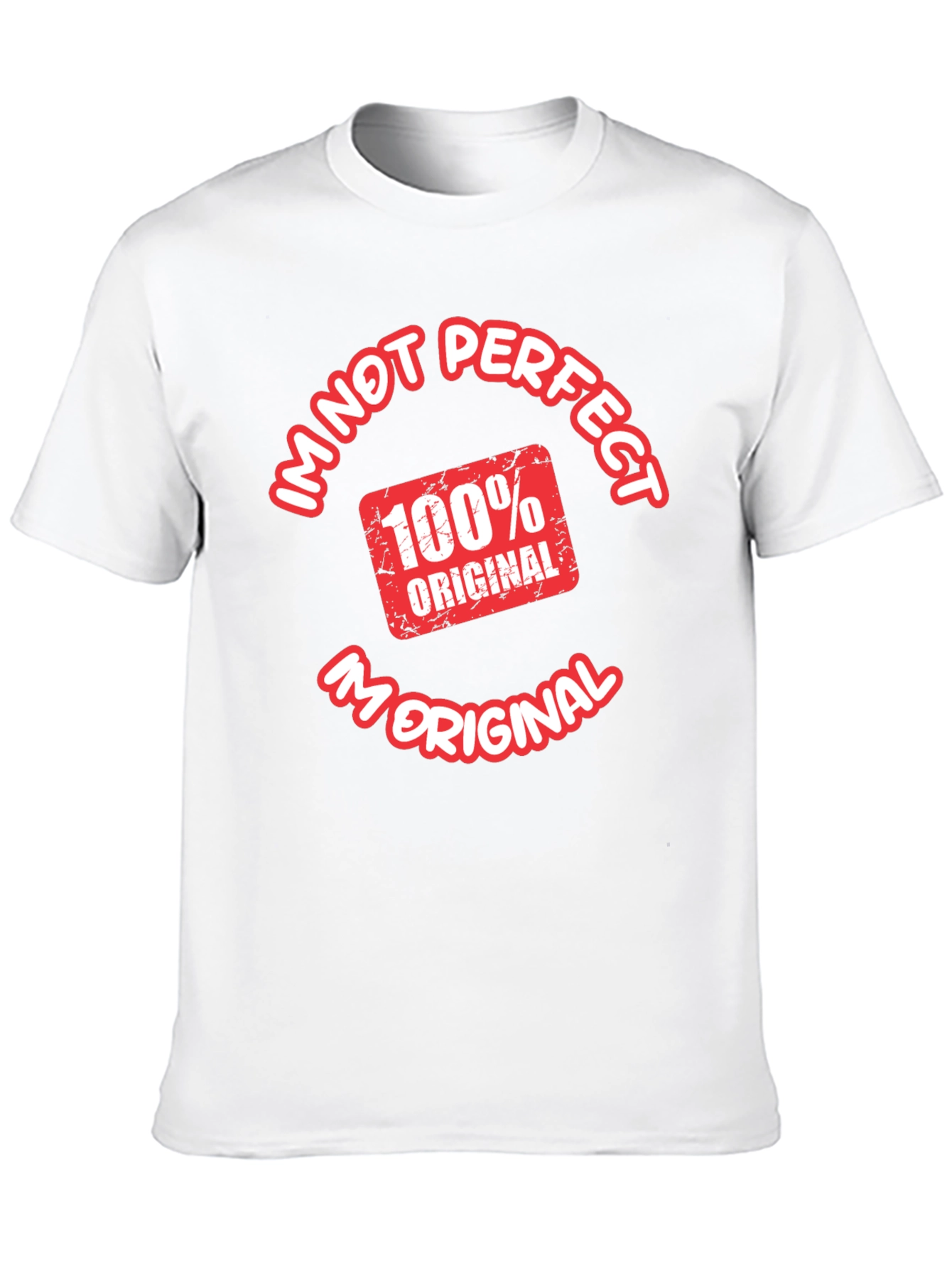 Im Not Perfect Im Original T-Shirt